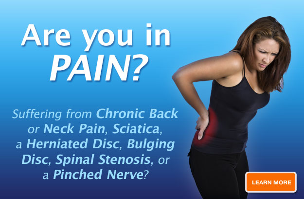 Are you in PAIN? Suffering from Chronic Back or Neck Pain, Sciatica, a Herniated Disc, Bulging Disc, Spinal Stenosis, or a Pinched Nerve?
